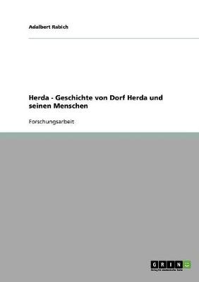 Herda - Geschichte Von Dorf Herda Und Seinen Menschen (Paperback)