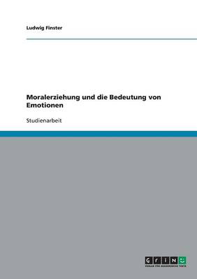 Moralerziehung Und Die Bedeutung Von Emotionen (Paperback)