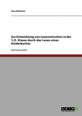 Zur Entwicklung Von Lesemotivation in Der 1./2. Klasse Durch Das Lesen Eines Kinderbuches (Paperback)