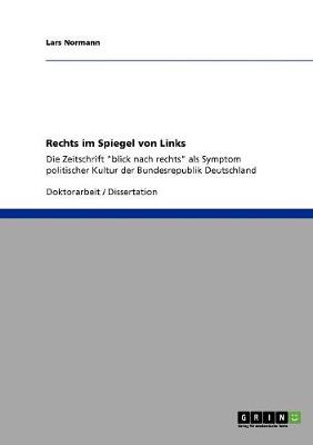 Rechts Im Spiegel Von Links. Die Zeitschrift "Blick Nach Rechts" ALS Symptom Politischer Kultur Der Bundesrepublik Deutschland (Paperback)