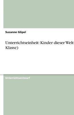 Unterrichtseinheit: Kinder Dieser Welt (5. Klasse) (Paperback)