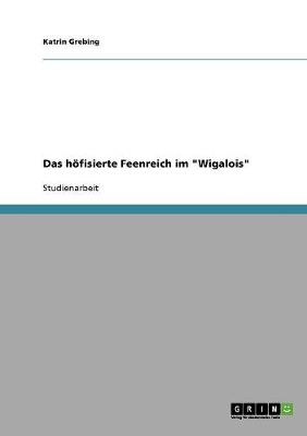 Das H fisierte Feenreich Im Wigalois (Paperback)