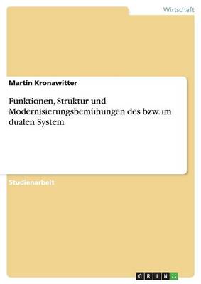 Funktionen, Struktur Und Modernisierungsbemuhungen Des Bzw. Im Dualen System (Paperback)