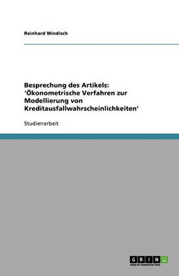 Besprechung Des Artikels: ' konometrische Verfahren Zur Modellierung Von Kreditausfallwahrscheinlichkeiten' (Paperback)