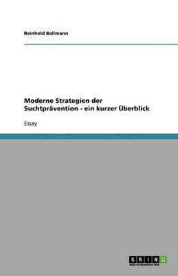 Moderne Strategien Der Suchtpr vention - Ein Kurzer berblick (Paperback)