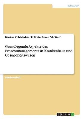 Grundlegende Aspekte Des Prozessmanagements in Krankenhaus Und Gesundheitswesen (Paperback)