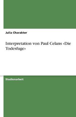 Interpretation Von Paul Celans Die Todesfuge (Paperback)