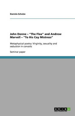 John Donne - The Flea and Andrew Marvell - To His Coy Mistress (Paperback)