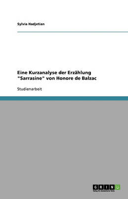 Eine Kurzanalyse Der Erzahlung 'Sarrasine' Von Honore de Balzac (Paperback)
