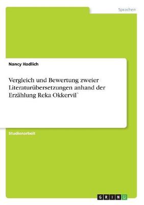 Vergleich Und Bewertung Zweier Literaturubersetzungen Anhand Der Erzahlung Reka Okkervil (Paperback)