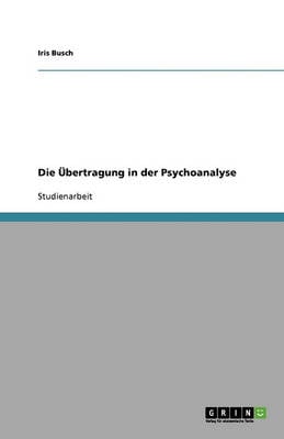 Die Ubertragung in Der Psychoanalyse (Paperback)