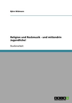 Religion Und Rockmusik: Und Mittendrin Jugendliche! (Paperback)