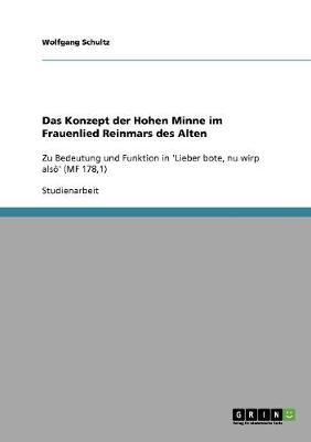 Das Konzept Der Hohen Minne Im Frauenlied Reinmars Des Alten (Paperback)
