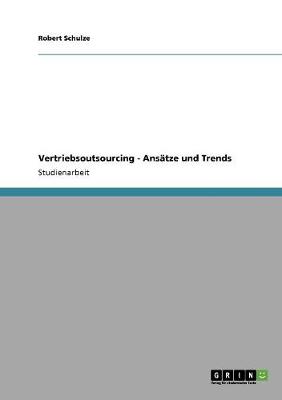 Vertriebsoutsourcing - Ansatze Und Trends (Paperback)