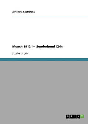 Munch 1912 Im Sonderbund Coln (Paperback)