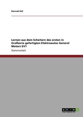 Lernen Aus Dem Scheitern Des Ersten Elektroautos: General Motors Ev1 (Paperback)