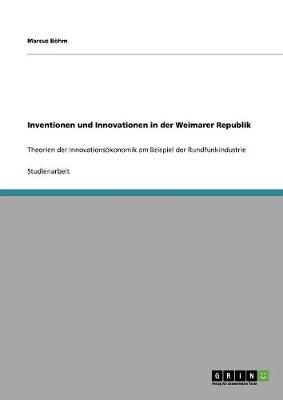 Inventionen Und Innovationen in Der Weimarer Republik (Paperback)