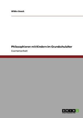 Philosophieren Mit Kindern Im Grundschulalter (Paperback)