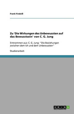 Zu 'die Wirkungen Des Unbewussten Auf Das Bewusstsein' Von C. G. Jung (Paperback)