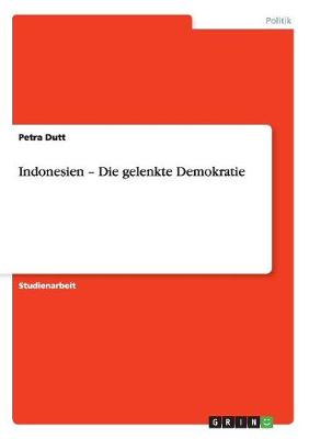 Indonesien: Die Gelenkte Demokratie: (Paperback)