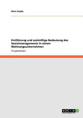 Einfuhrung Und Zukunftige Bedeutung Des Sozialmanagements in Einem Wohnungsunternehmen (Paperback)