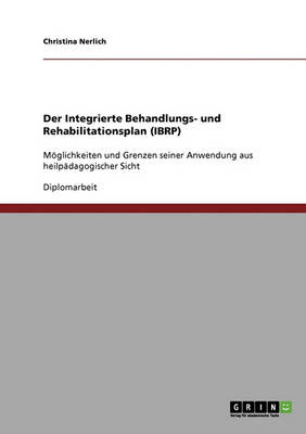Der Integrierte Behandlungs- Und Rehabilitationsplan (Ibrp) (Paperback)