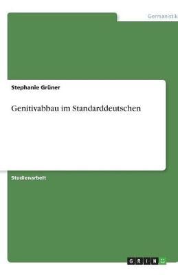Genitivabbau Im Standarddeutschen (Paperback)