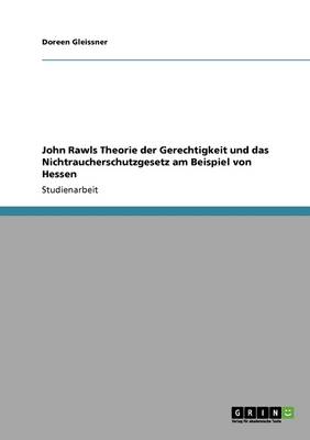 John Rawls Theorie Der Gerechtigkeit Und Das Nichtraucherschutzgesetz Am Beispiel Von Hessen (Paperback)
