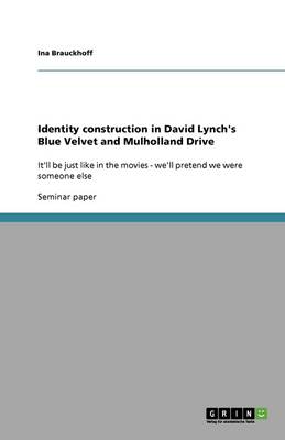 Identity Construction in David Lynch's Blue Velvet and Mulholland Drive (Paperback)