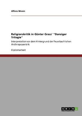 Religionskritik in G nter Grass' Danziger Trilogie (Paperback)
