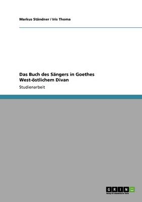 Das Buch Des S ngers in Goethes West- stlichem Divan (Paperback)