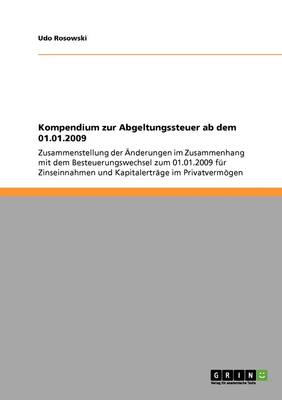 Kompendium Zur Abgeltungssteuer AB Dem 01.01.2009 (Paperback)