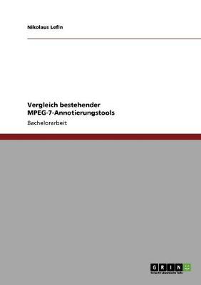 Vergleich Bestehender MPEG-7-Annotierungstools (Paperback)