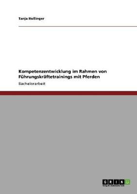 Fuhrungskraftetraining Mit Pferden. Koennen Menschen Von Tieren Lernen? (Paperback)