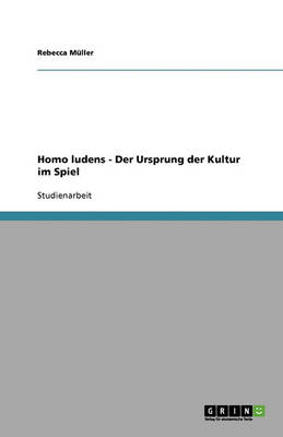 Homo Ludens - Der Ursprung Der Kultur Im Spiel (Paperback)