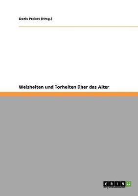 Weisheiten Und Torheiten Uber Das Alter (Paperback)