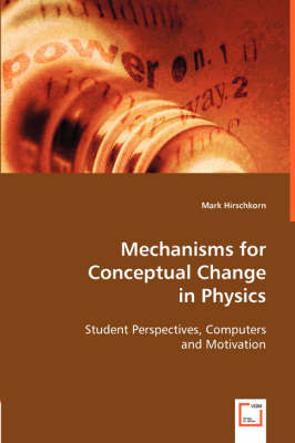 Mechanisms for Conceptual Change in Physics (Paperback)