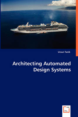 Architecting Automated Design Systems (Paperback)