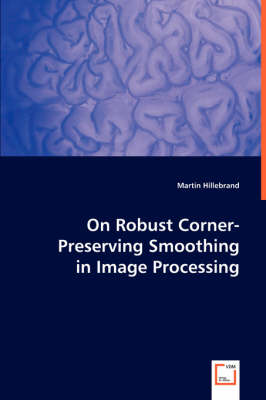 On Robust Corner-Preserving Smoothing in Image Processing (Paperback)