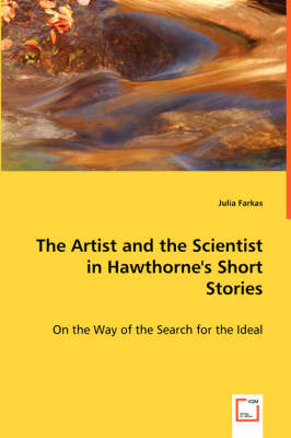 The Artist and the Scientist in Hawthorne's Short Stories (Paperback)