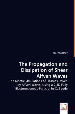 The Propagation and Dissipation of Shear Alfven Waves (Paperback)