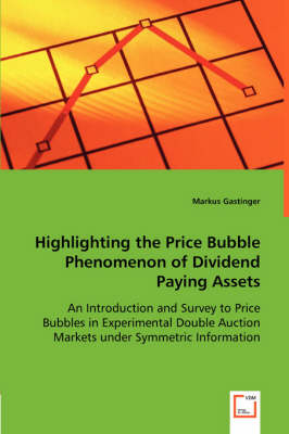 Highlighting the Price Bubble Phenomenon of Dividend Paying Assets (Paperback)