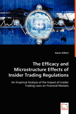 The Efficacy and Microstructure Effects of Insider Trading Regulations (Paperback)