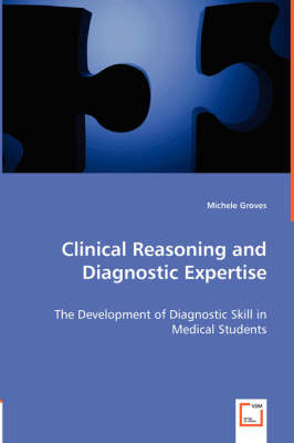 Clinical Reasoning and Diagnostic Expertise (Paperback)