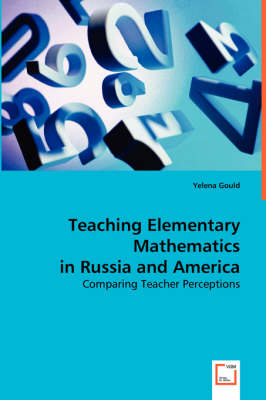 Teaching Elementary Mathematics in Russia and America (Paperback)