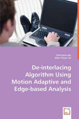 de-Interlacing Algorithm Using Motion Adaptive and Edge-Based Analysis (Paperback)