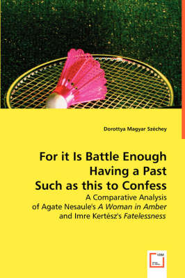 For It Is Battle Enough Having a Past Such as This to Confess (Paperback)