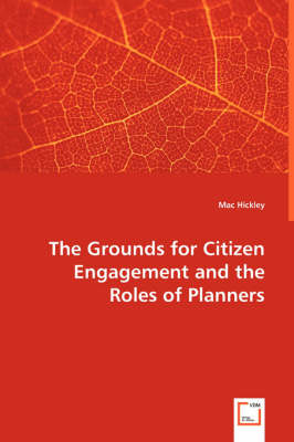 The Grounds for Citizen Engagement and the Roles of Planners (Paperback)