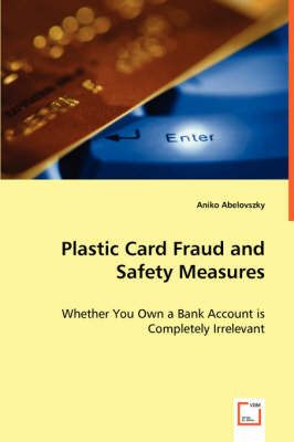 Plastic Card Fraud and Safety Measures (Paperback)