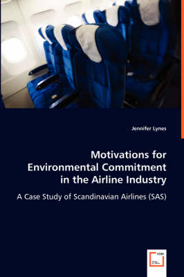 Motivations for Environmental Commitment in the Airline Industry (Paperback)